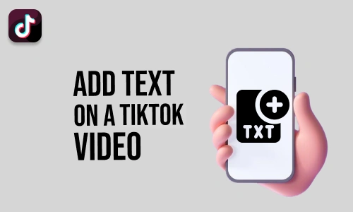 How to Add Text on a TikTok Video